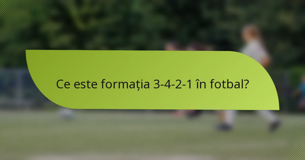 Ce este formația 3-4-2-1 în fotbal?